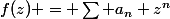 f(z) = \sum a_n z^n