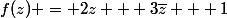 f(z) = 2z + 3\bar{z} + 1
