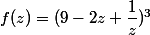 f(z)=(9-2z+\dfrac{1}{z})^3