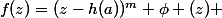 f(z)=(z-h(a))^m \phi (z) 