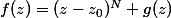 f(z)=(z-z_{0})^N g(z)