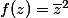 f(z)=\overline{z}^2