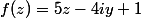 f(z)=5z-4iy+1