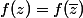f(z)=f(\bar{z})