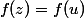 f(z)=f(u)