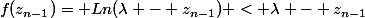 f(z_{n-1})= Ln(\lambda - z_{n-1}) < \lambda - z_{n-1}