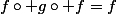 f\circ g\circ f=f