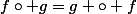 f\circ g=g \circ f