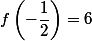 f\left(-\dfrac{1}{2}\right)=6