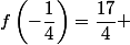 f\left(-\dfrac{1}{4}\right)=\dfrac{17}{4} 