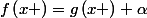 f\left(x \right)=g\left(x \right)+\alpha