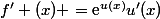 f^\prime (x) =\text{e}^{u(x)}u^\prime(x)