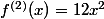 f^{(2)}(x)=12x^{2}