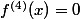f^{(4)}(x)=0
