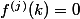 f^{(j)}(k)=0