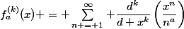 f^{(k)}_a(x) = \sum\limits^{\infty}_{n = 1} \dfrac{d^k}{d x^k}\left(\dfrac{x^n}{n^a}\right)
