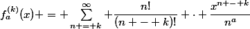 f^{(k)}_a(x) = \sum\limits^{\infty}_{n = k} \dfrac{n!}{(n - k)!} \cdot \dfrac{x^{n - k}}{n^a}