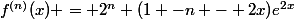 f^{(n)}(x) = 2^n (1 -n - 2x)e^{2x}