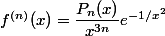 f^{(n)}(x)=\dfrac{P_n(x)}{x^{3n}}e^{-1/x^2