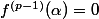f^{(p-1)}(\alpha)=0