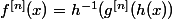 f^{[n]}(x)=h^{-1}(g^{[n]}(h(x))