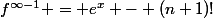 f^{\infty-1} = e^x - (n+1)!