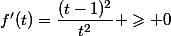 f^{\prime}(t)=\dfrac{(t-1)^{2}}{t^{2}} \geqslant 0