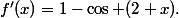 f^{\prime}(x)=1-\cos (2 x).