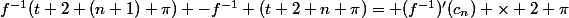 f^{-1}(t+2 (n+1) \pi) -f^{-1} (t+2 n \pi)= (f^{-1})'(c_n) \times 2 \pi