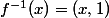 f^{-1}(x)=(x,1)