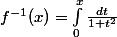 f^{-1}(x)=\int_{0}^{x}{\frac{dt}{1+t^{2}}}