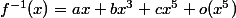 f^{-1}(x)=ax+bx^3+cx^5+o(x^5)