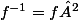 f^{-1}=f²