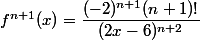f^{n+1}(x)=\dfrac{(-2)^{n+1}(n+1)!}{(2x-6)^{n+2}}