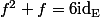 f^2+f=6\mathrm{id_E}