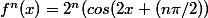 f^n(x)=2^n(cos(2x+(n\pi/2))