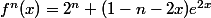 f^n(x)=2^n (1-n-2x)e^{2x}