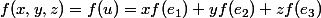 f(x,y,z)=f(u)=xf(e_1)+yf(e_2)+zf(e_3)