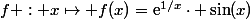 f : x\mapsto f(x)=\text{e}^{1/x}\cdot \sin(x)