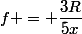 f = \dfrac{3R}{5x}