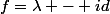 f=\lambda - id