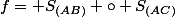 f= S_{(AB)} \circ S_{(AC)}