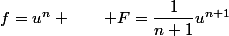 f=u^n \qquad F=\dfrac{1}{n+1}u^{n+1}