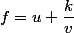 f=u+\dfrac{k}{v}