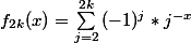 f_{2k}(x)=\sum_{j=2}^{2k}{(-1)^j*j^{-x}}