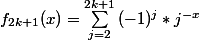 f_{2k+1}(x)=\sum_{j=2}^{2k+1}{(-1)^j*j^{-x}}