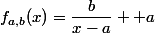 f_{a,b}(x)=\dfrac{b}{x-a} +a
