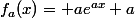 f_{a}(x)= ae^{ax}+a