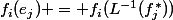 f_{i}(e_{j}) = f_{i}(L^{-1}(f_{j}^{*}))