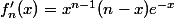 f_{n}'(x)=x^{n-1}(n-x)e^{-x}